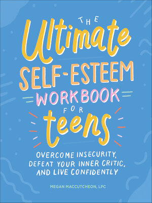 cover image of The Ultimate Self-Esteem Workbook for Teens